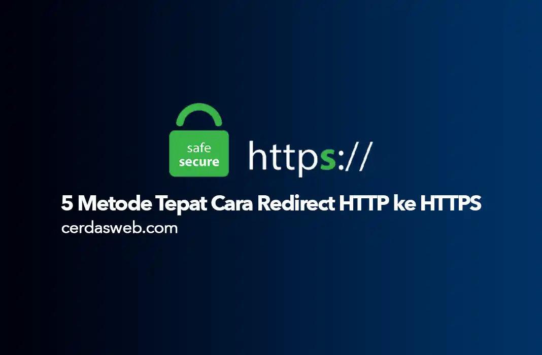 5 Metode Tepat Cara Redirect HTTP ke HTTPS
