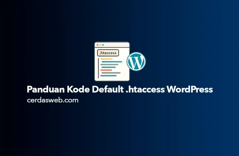 Kode Default .htaccess WordPress yang Wajib Diketahui untuk Keamanan Website
