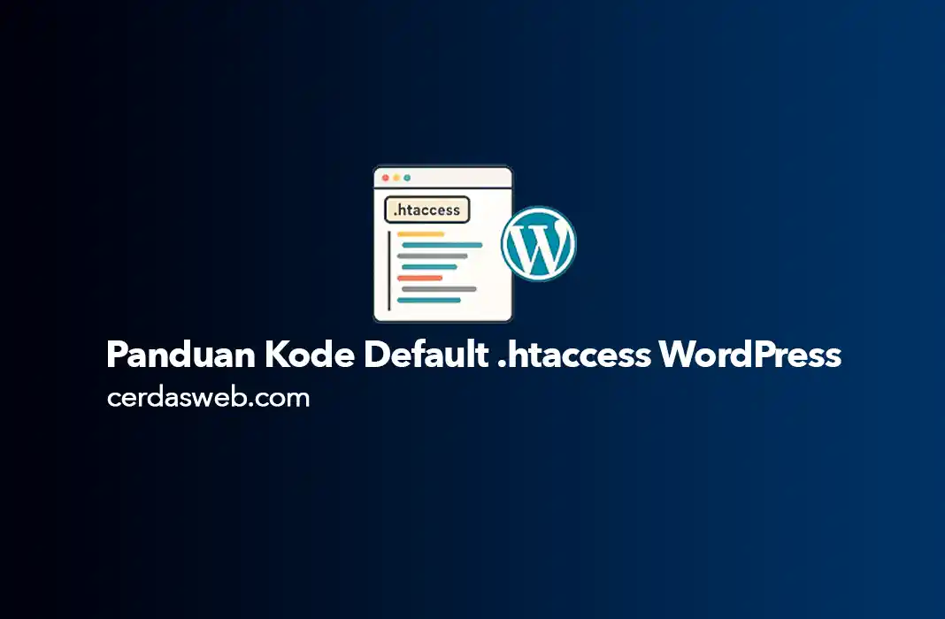 Kode Default .htaccess WordPress yang Wajib Diketahui untuk Keamanan Website